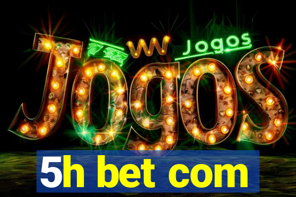 5h bet com